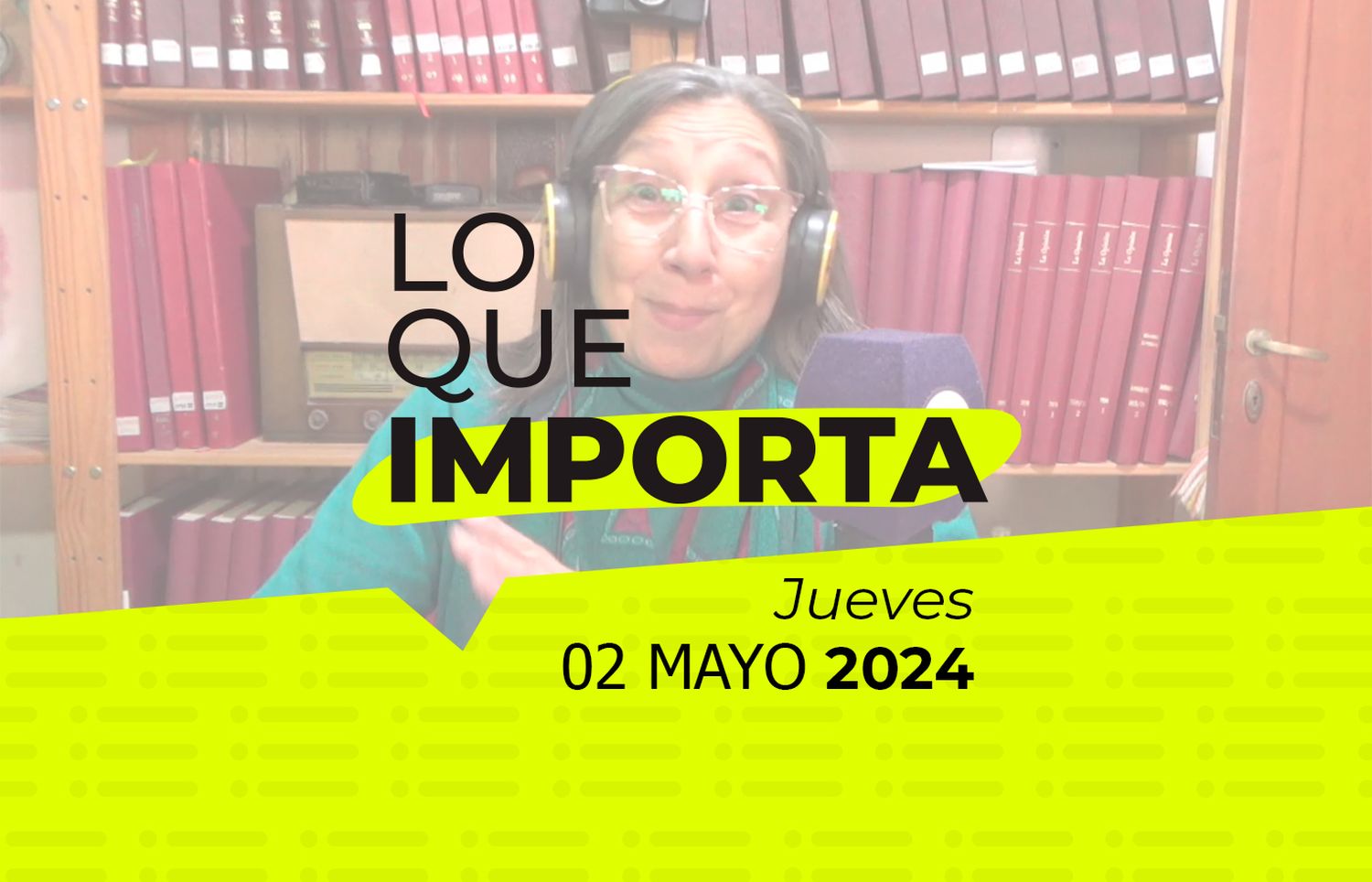 Lo que importa – Jueves 02 de mayo de 2024
