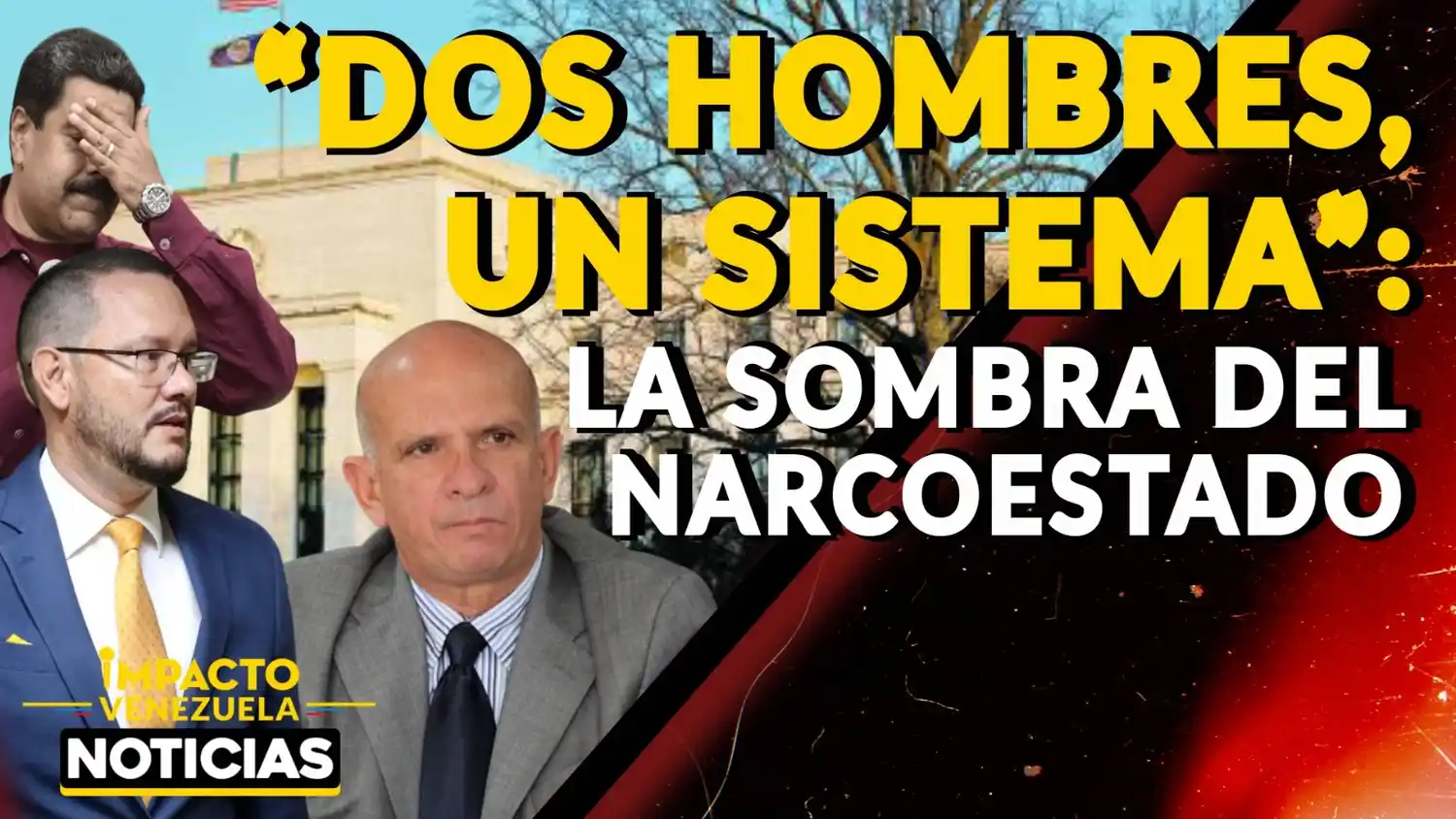 “DOS HOMBRES, UN SISTEMA”: la sombra del narcoestado – VIDEO
