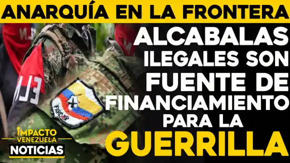 Alcabalas ilegales: fuente de financiamiento guerrillero