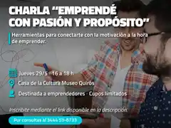 Charla para emprendedores: "Emprendé con pasión y propósito"