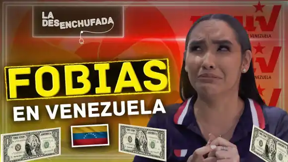 Fobias en Venezuela – La desenchufada