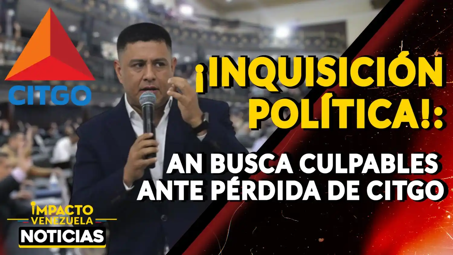 ¡INQUISICIÓN POLÍTICA! AN busca culpables ante pérdida de CITGO – VIDEO