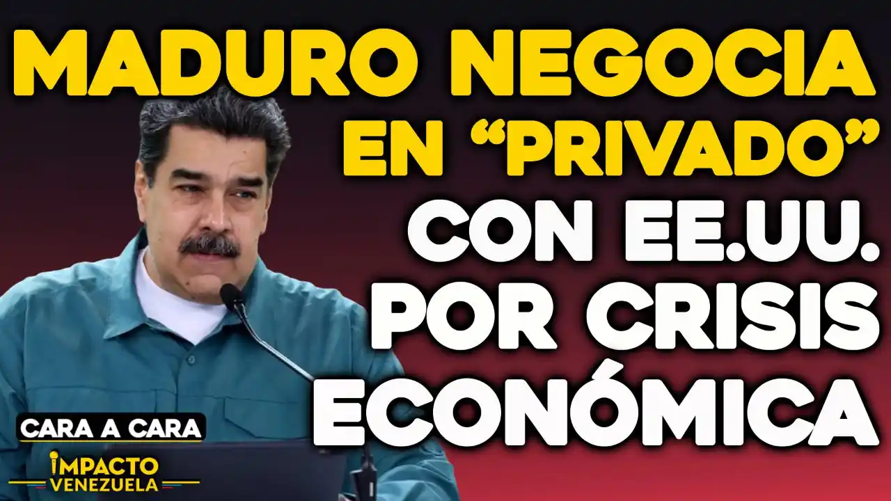CARA A CARA – Maduro negocia en “privado” con EE.UU. por crisis económica