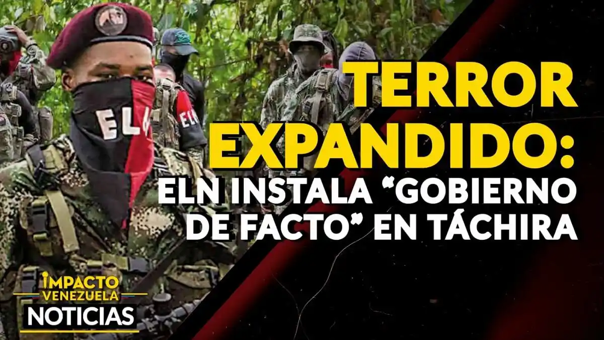 ¡TERROR EXPANDIDO! ELN instala “gobierno de facto” en Táchira – VIDEO