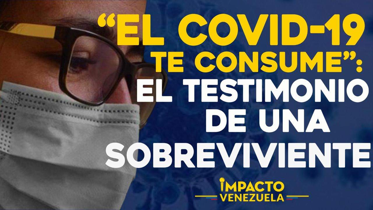 “El COVID-19 TE CONSUME”: testimonio de una sobreviviente