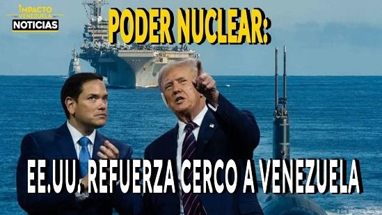 PODER NUCLEAR: EE.UU. refuerza cerco a Venezuela - VIDEO