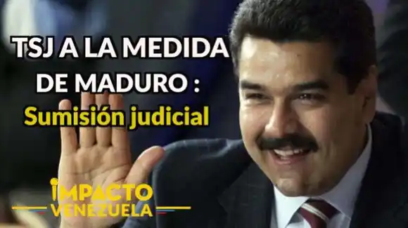 TSJ A LA MEDIDA DE MADURO: Sumisión judicial|Cara a Cara