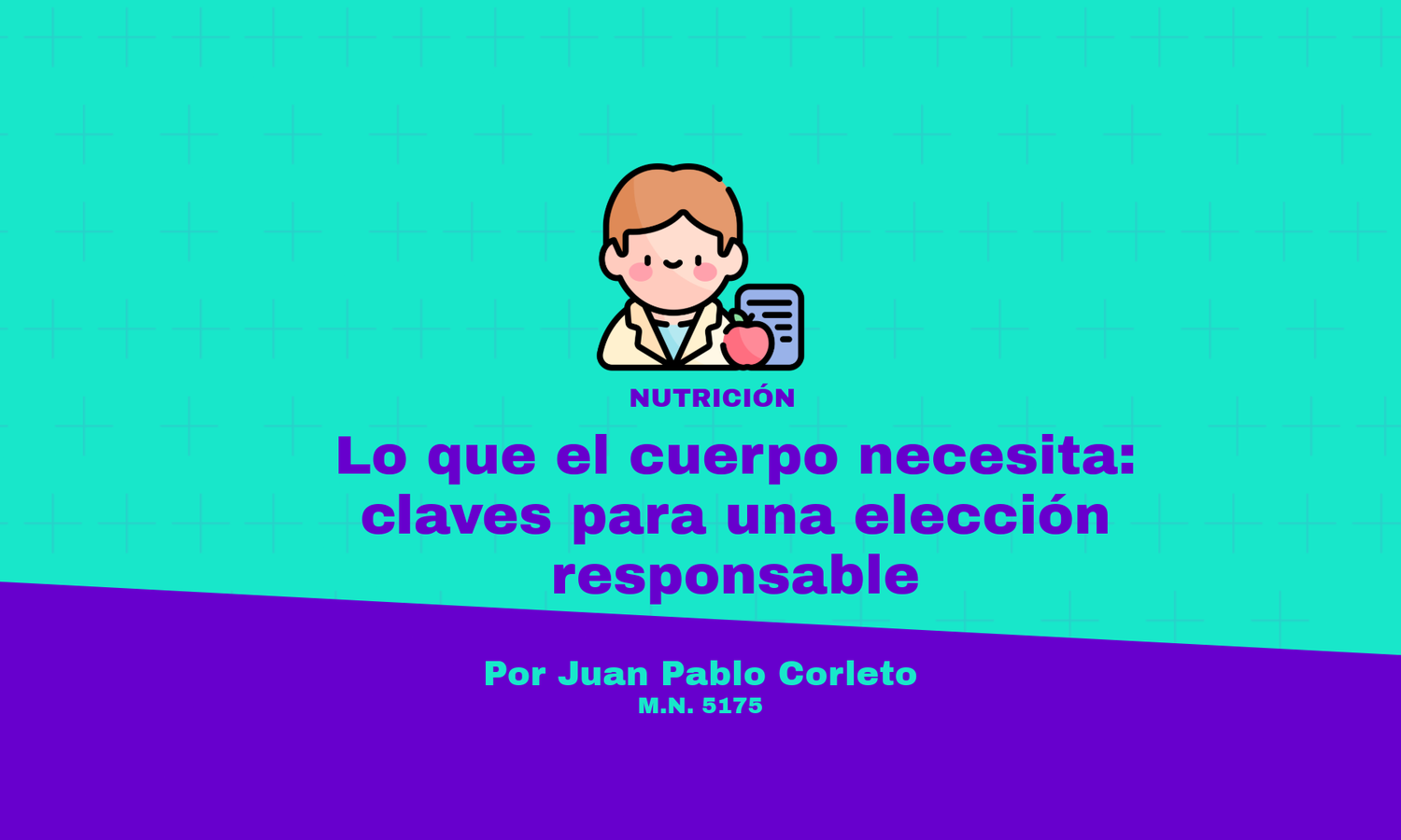 La columna del nutricionista Juan Pablo Corleto.