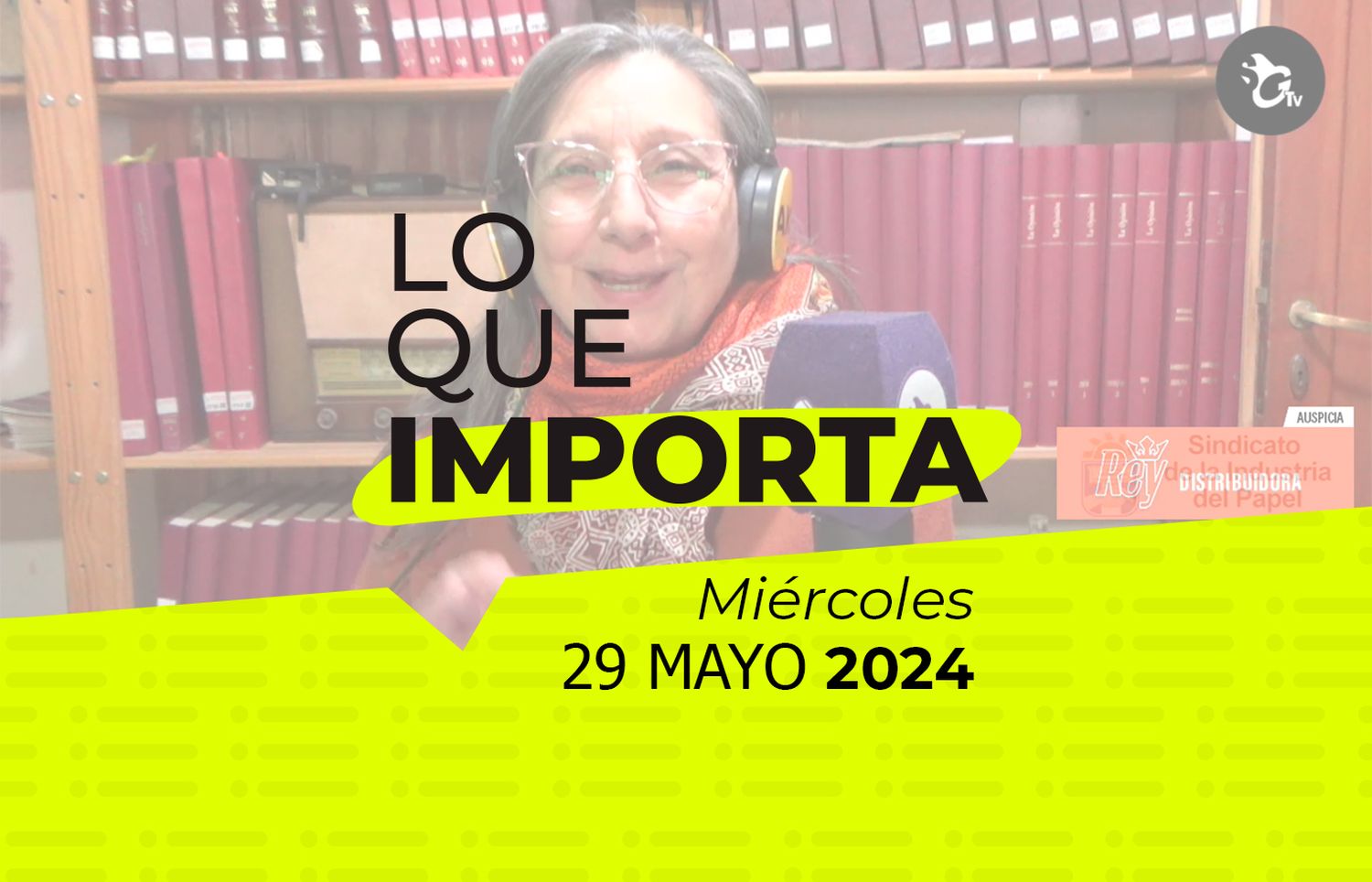 Lo que importa – Miércoles 29 de mayo de 2024