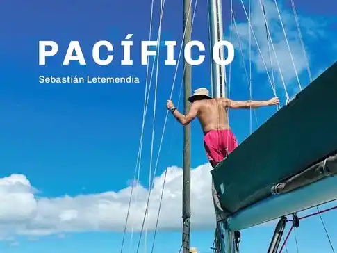 Pacífico: el viaje que desafió la lógica náutica