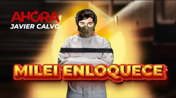 Javier Milei Enloquece: El análisis de Javier Calvo