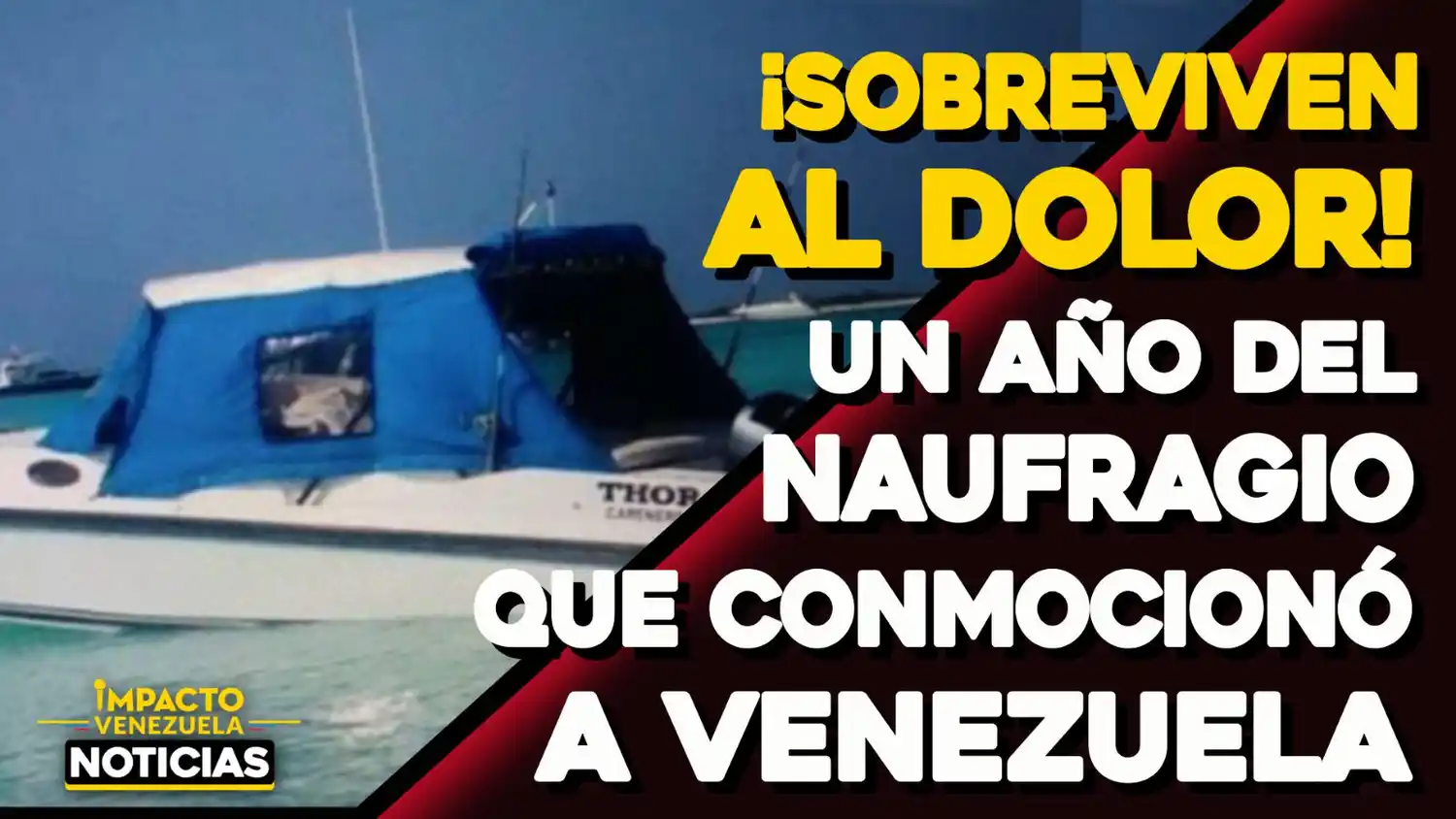 ¿QUÉ NOS DEJA EL SINIESTRO DE LA LANCHA THOR? Conozca las fallas y avances tras la tragedia – VIDEO IMPACTO VENEZUELA