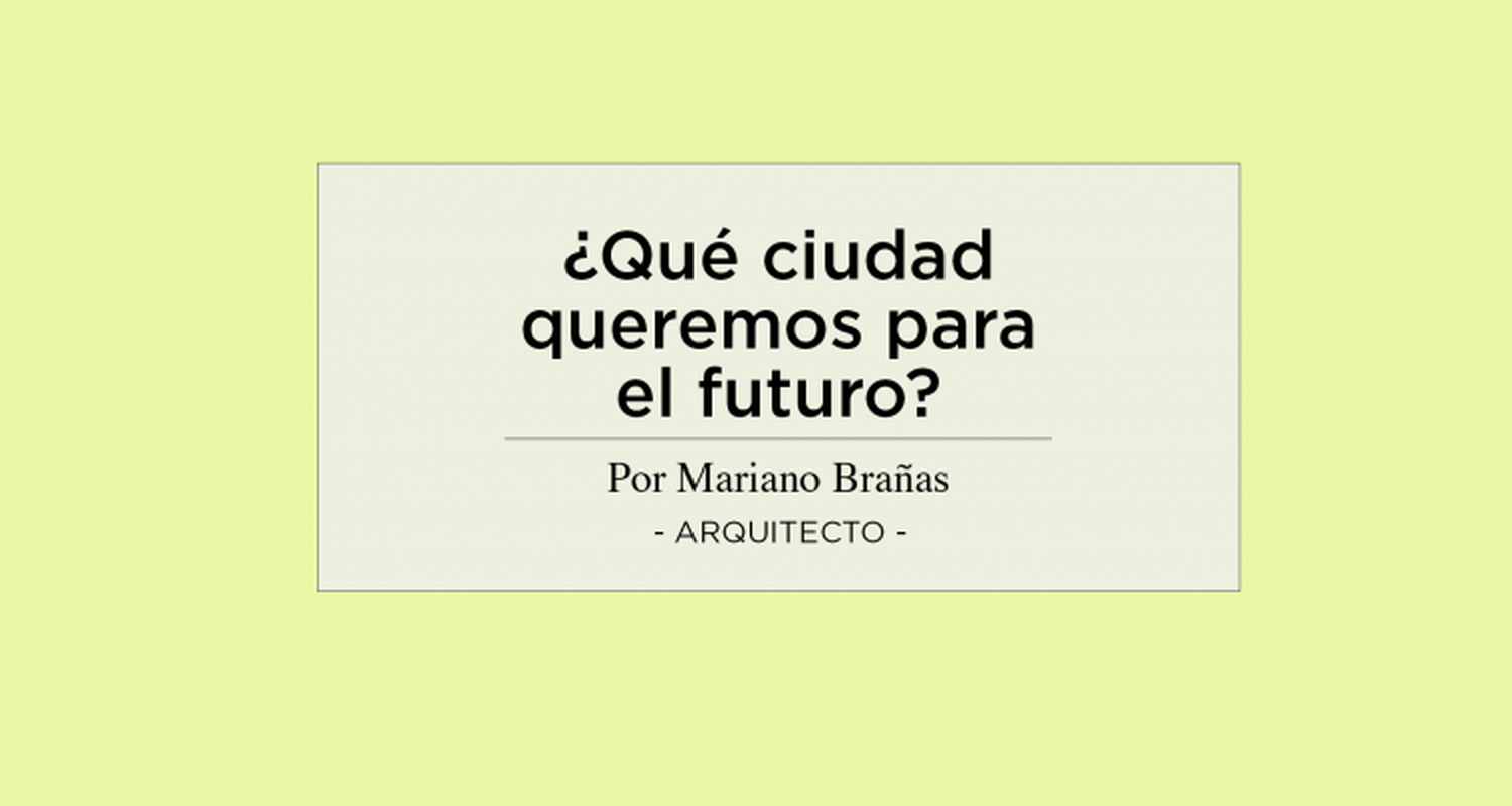 ¿Qué ciudad queremos para el futuro?