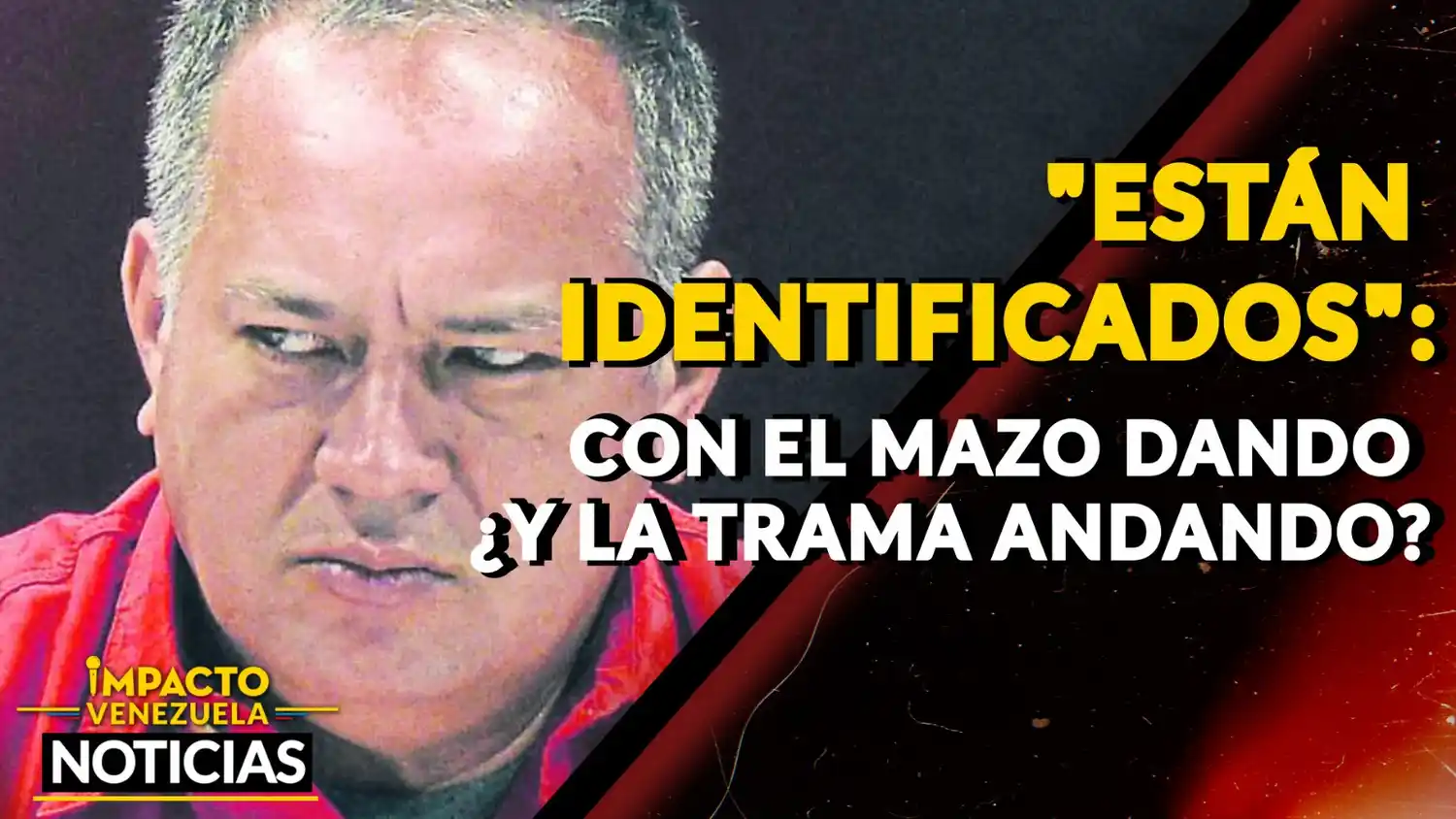 «ESTÁN IDENTIFICADOS»: con el mazo dando ¿y la trama andando? – VIDEO