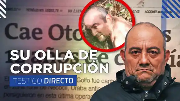 Alias “Otoniel”: el terror de los narcos- TESTIGO DIRECTO