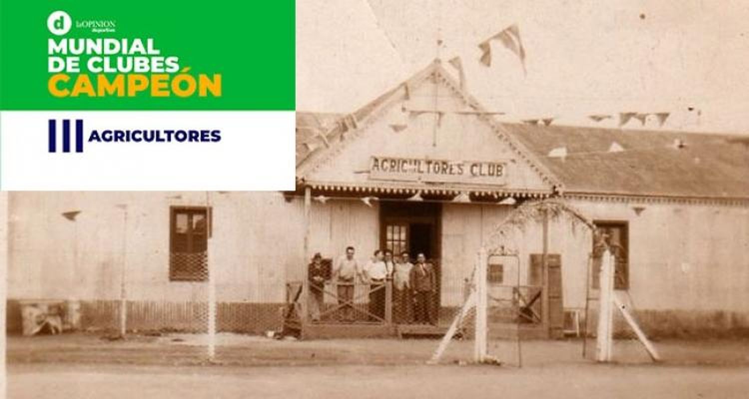 La historia de Agricultores, el campeón del #MundialDeClubes