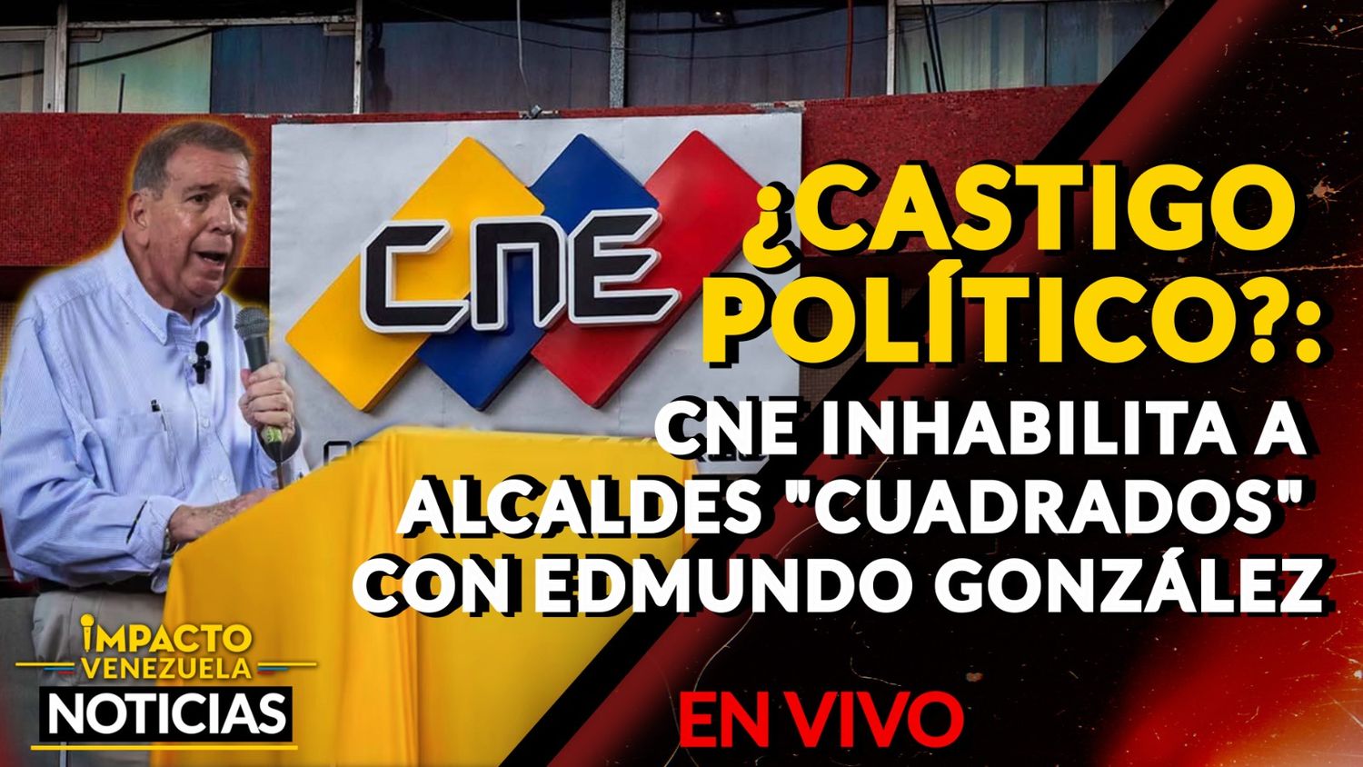 ¿CASTIGO POLÍTICO?: CNE inhabilita a alcaldes «cuadrados» con Edmundo González – VIDEO