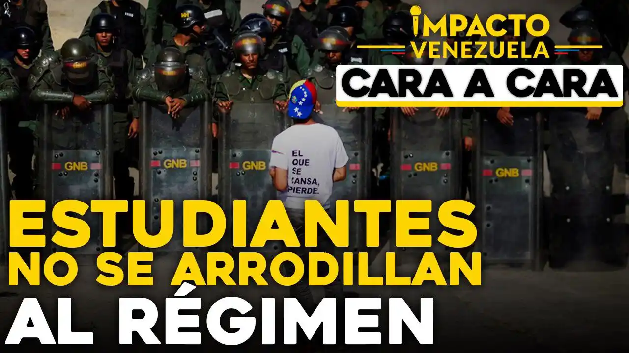Estudiantes no se arrodillan al régimen | Cara a cara Impacto Venezuela
