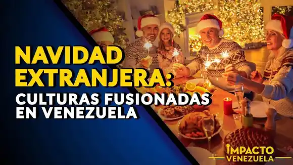 NAVIDAD EXTRANJERA: culturas fusionadas en Venezuela  -VIDEO