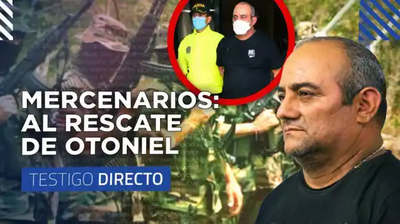 OPERACIÓN RESCATE del Clan del Golfo: quieren liberar a Otoniel – TESTIGO DIRECTO