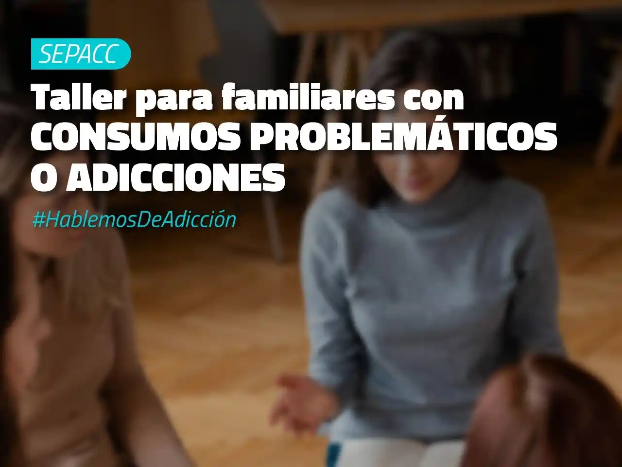 SEPACC lanza espacio terapéutico para familias de personas con adicciones