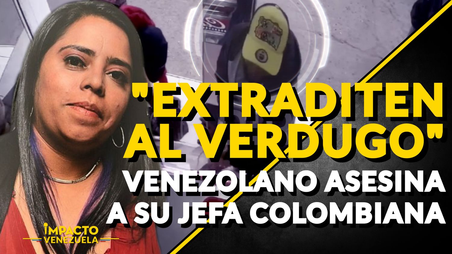 «EXTRADITEN AL VERDUGO»: venezolano asesina a su jefa colombiana – VIDEO