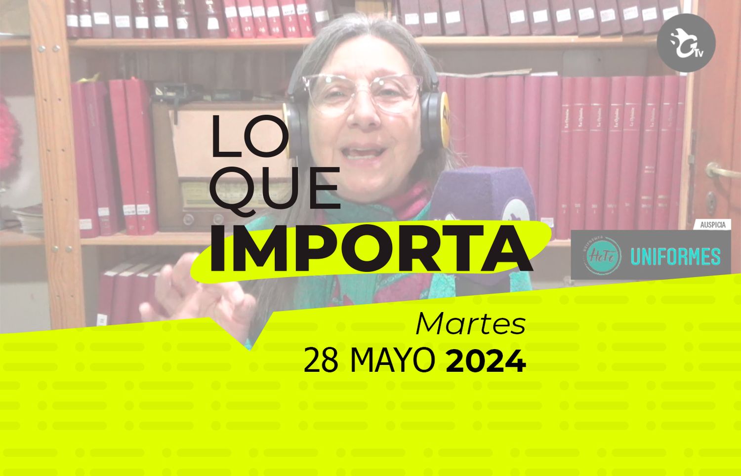 Lo que importa – Martes 28 de mayo de 2024