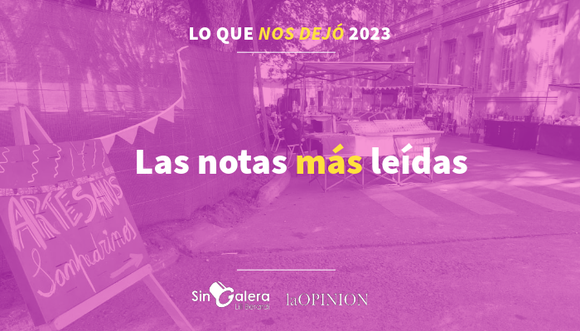 Lo que nos dejó 2023: las notas más leídas 📌