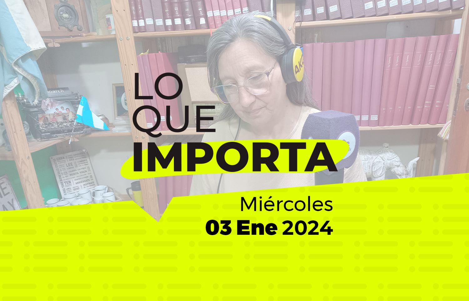 Lo que importa – Miércoles 03 de Enero de 2024