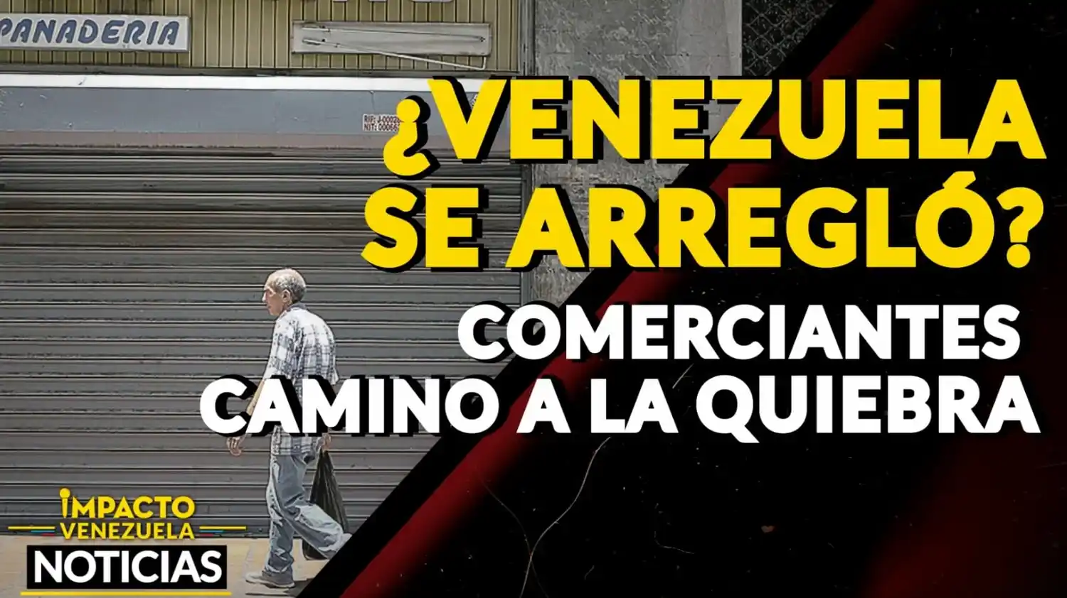 ¿EL PAÍS SE ARREGLÓ? Comerciantes camino a la quiebra – VIDEO IMPACTO VENEZUELA