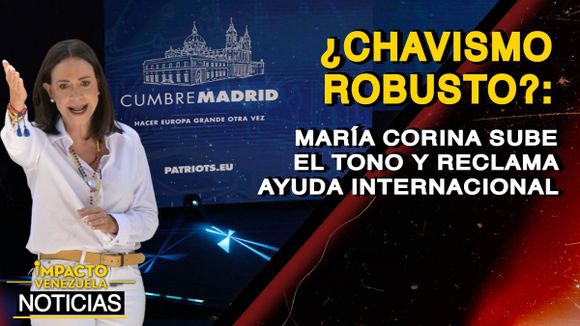 ¿CHAVISMO ROBUSTO? María Corina sube el tono y reclama ayuda internacional – VIDEO