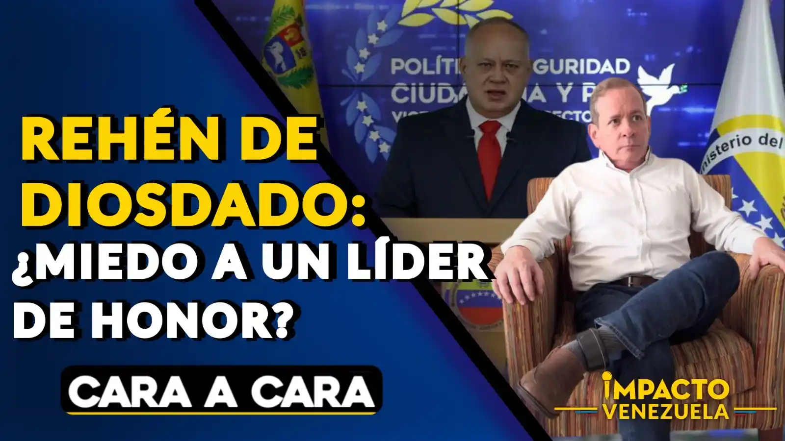 REHÉN DE DIOSDADO: ¿MIEDO A UN LÍDER DE HONOR? - Cara a Cara