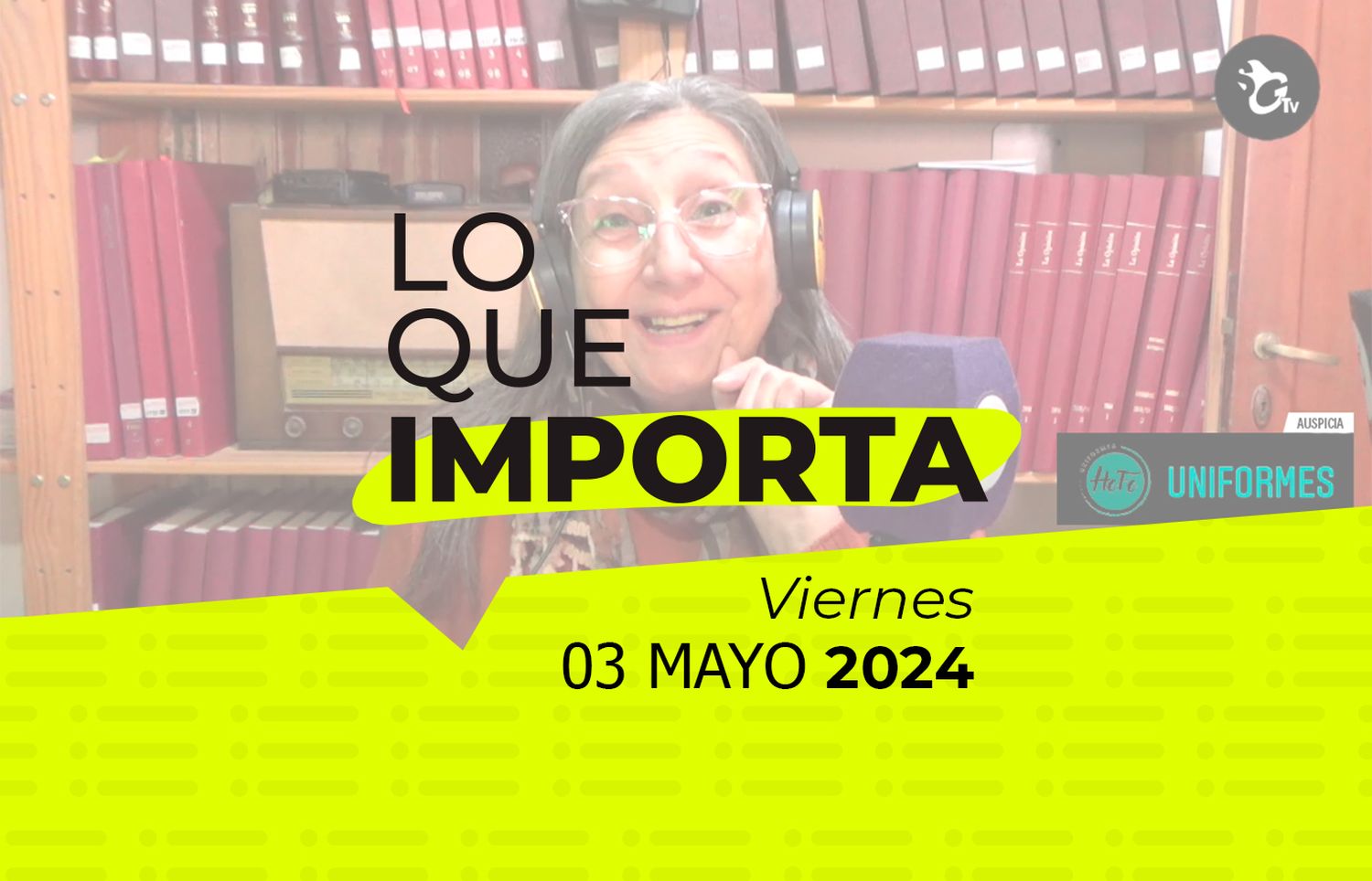 Lo que importa – Viernes 03 de mayo de 2024