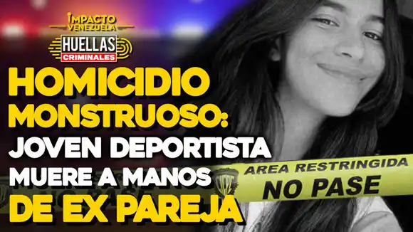 HOMICIDIO MONSTRUOSO: joven deportista muere a manos de ex pareja | Huellas Criminales