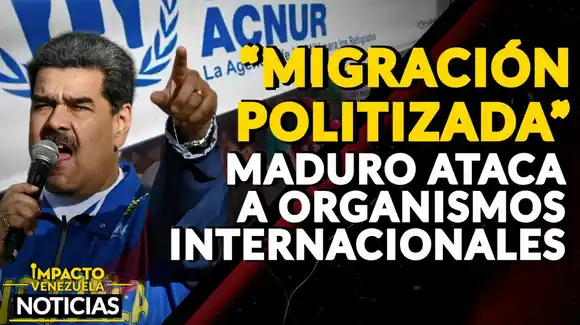 ¿MIGRANTES EN LA LÍNEA DE FUEGO? Así fue el “toma y dame” entre Acnur y cancillería venezolana – VIDEO IMPACTO VENEZUELA