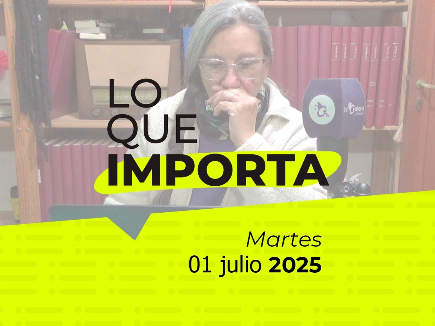 Lo que importa - Martes 01 de julio de 2025