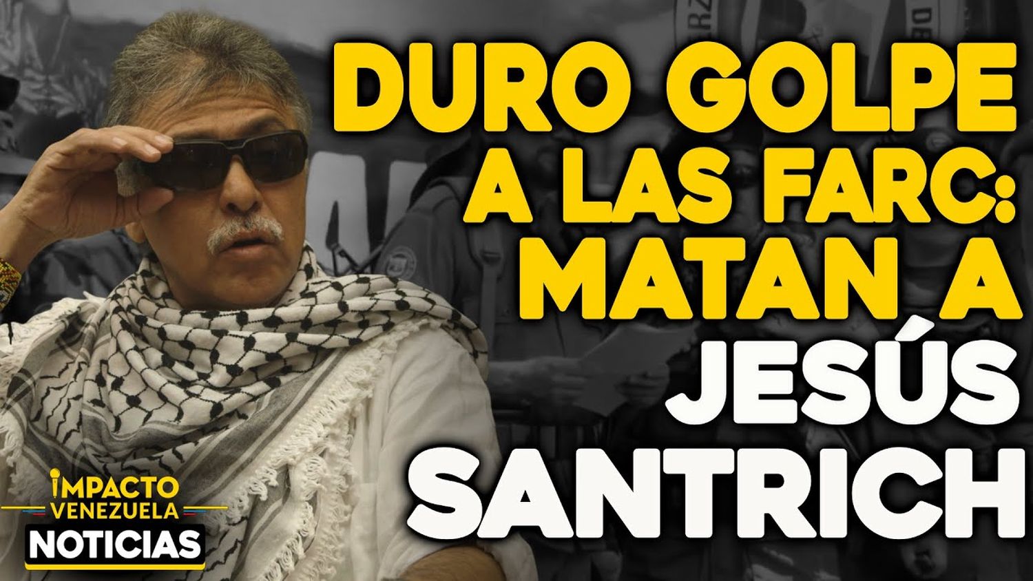 ¡CONFIRMADO! Alias Jesús Santrich está muerto