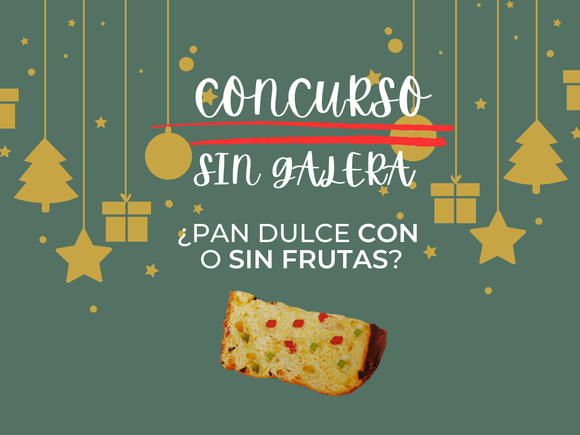 Concursos en Sin Galera: ¿Pan dulce con o sin fruta?