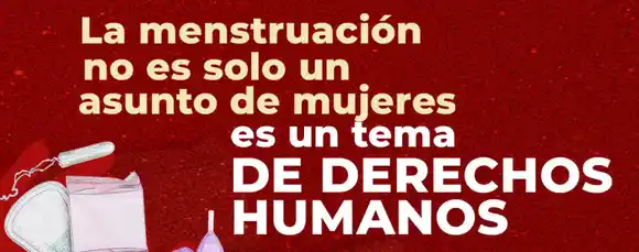 La Pobreza Menstrual es un Problema de Derechos Humanos y no sólo ‘un asunto de higiene’