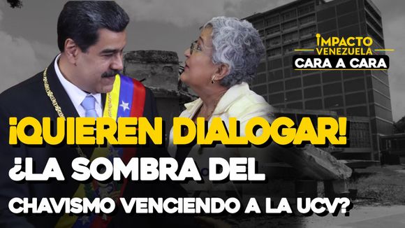 ¡QUIEREN DIALOGAR! ¿La sombra del chavismo venciendo a la UCV?- CARA A CARA