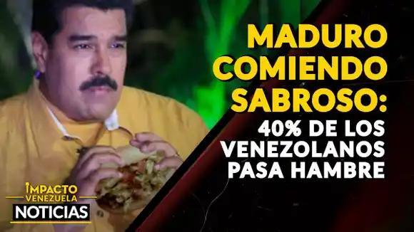 MADURO COMIENDO SABROSO: 40% de los venezolanos pasa hambre – VIDEO