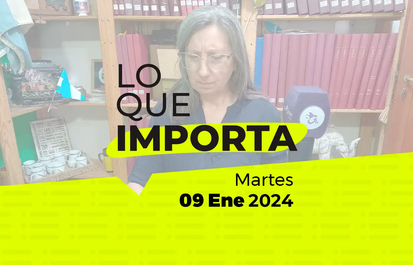 Lo que importa – Martes 09 de Enero de 2024