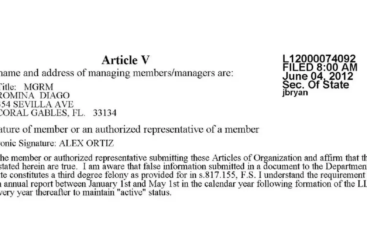 Diago aparece en 2013 como manager de la sociedad Goformore, de Florida, titular, actualmente, de tres departamentos en Miami. Registro público de compañías de Florida.