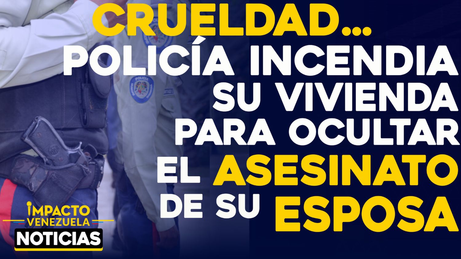 ¡CRUELDAD! Policía incendia su vivienda para ocultar el asesinato de su esposa