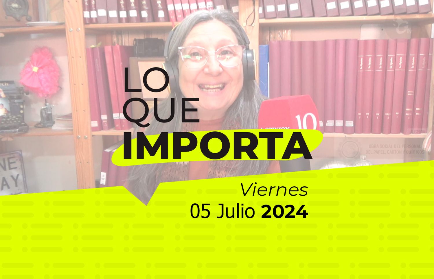 Lo que importa - Viernes 05 de julio de 2024