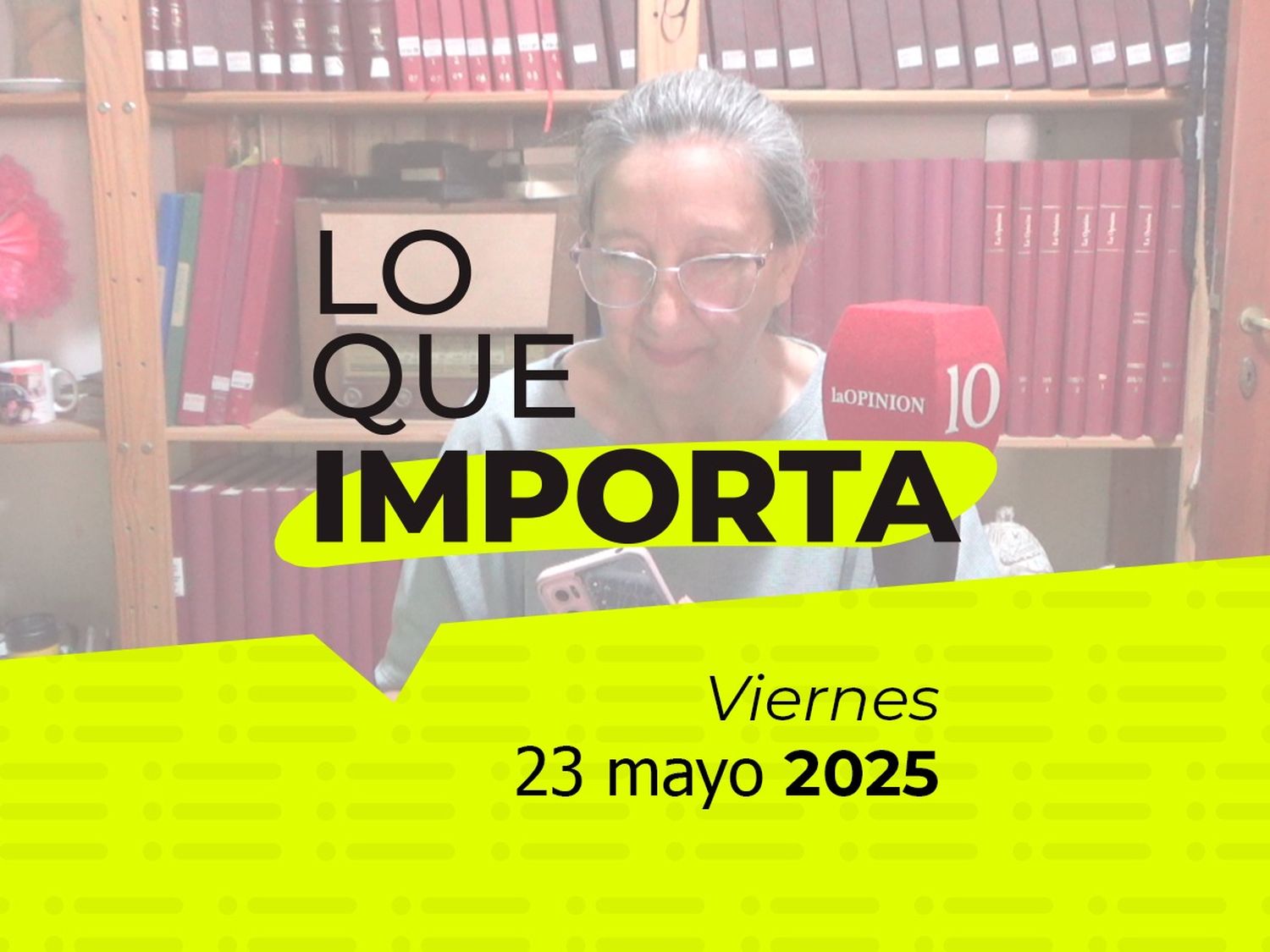 Lo que importa - Viernes 23 de abril de 2025