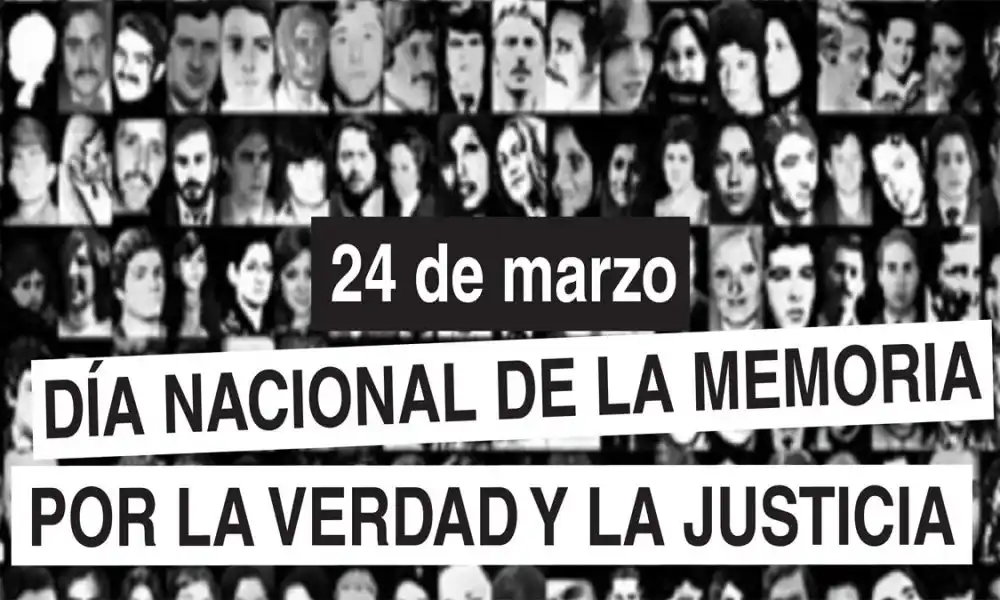 24 de marzo: Día Nacional de la Memoria, la Verdad y la Justicia