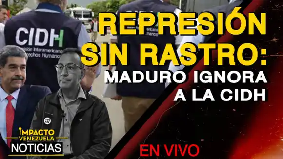 REPRESIÓN SIN RASTRO: Maduro ignora a la CIDH – VIDEO