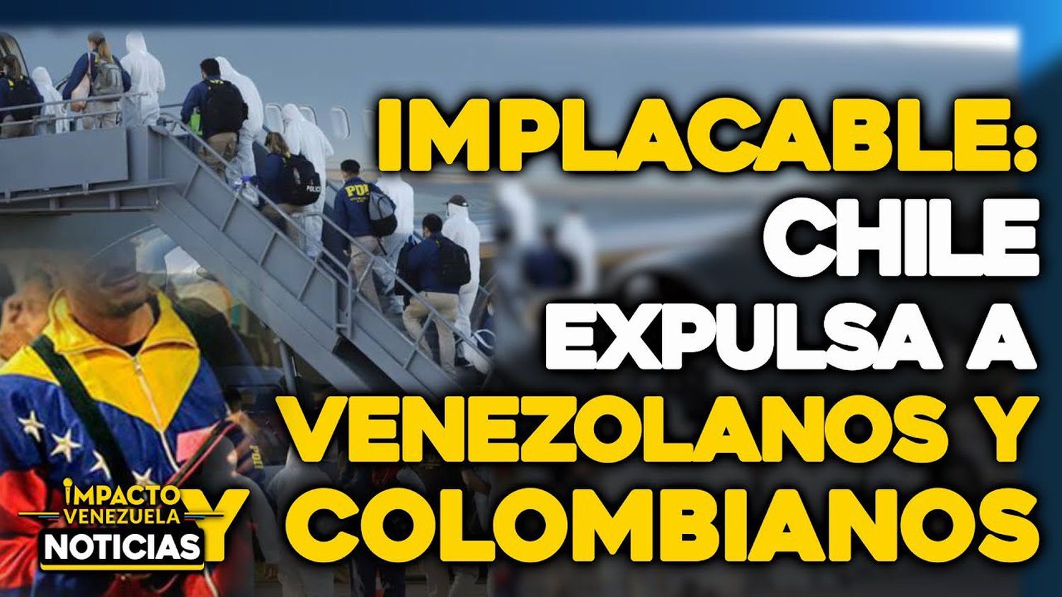 VIDEO – NOTICIAS IMPACTO VENEZUELA – Chile expulsa a 120 venezolanos y colombianos en la mayor deportación
