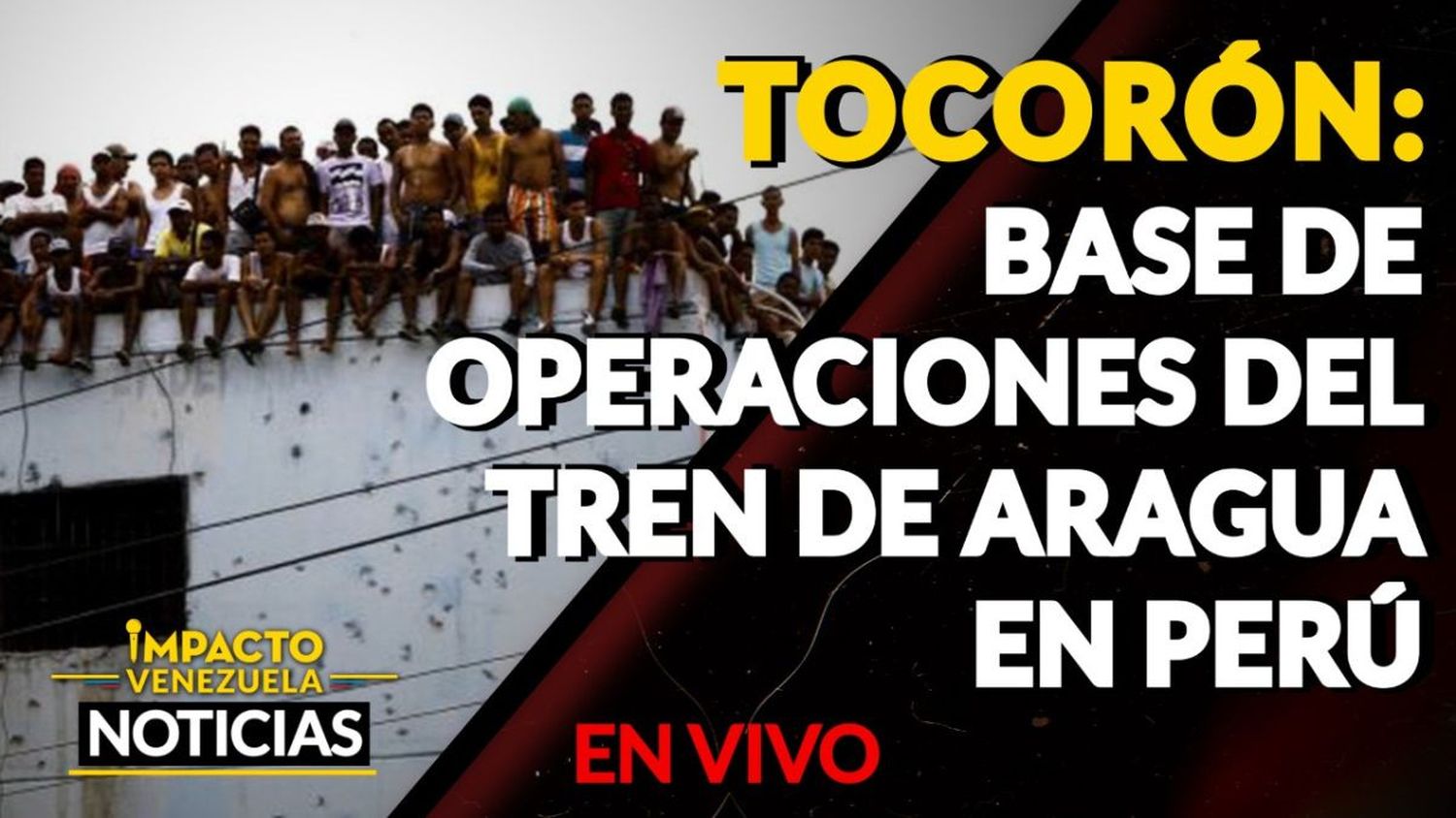 TOCORÓN: Base de operaciones del Tren de Aragua en Perú – VIDEO IMPACTO VENEZUELA